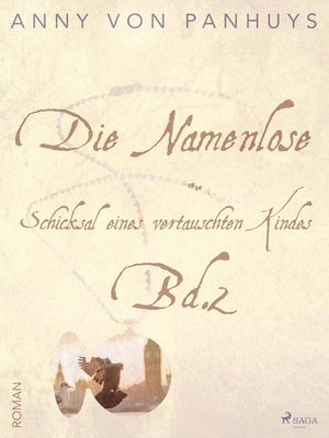cover image of Die Namenlose. Schicksal eines vertauschten Kindes Bd.2
